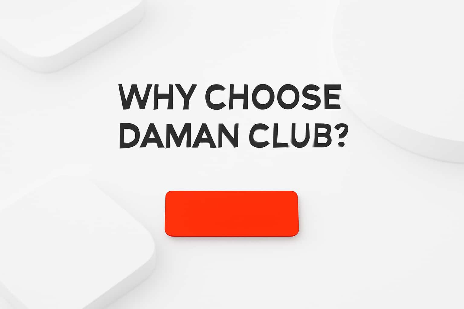 Why Choose Daman club? Interface