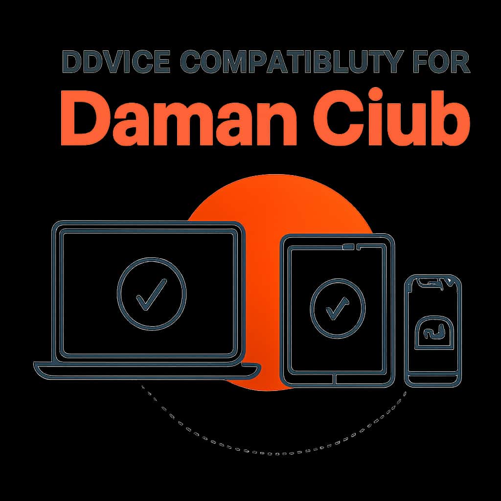 Illustration of device compatibility factors for Daman club.